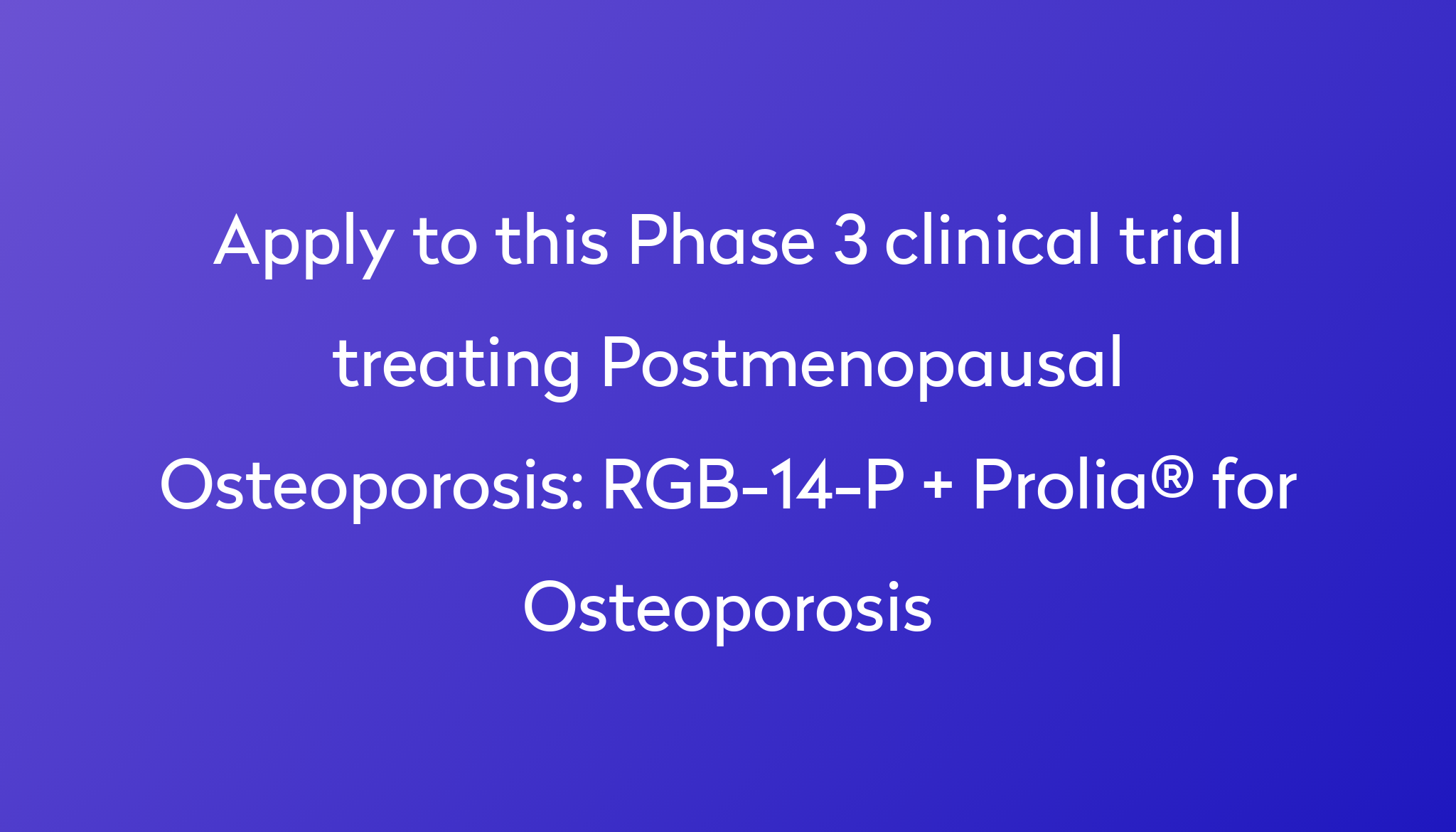 RGB14P + Prolia® for Osteoporosis Clinical Trial 2024 Power